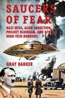 Saucers of Fear Nazi UFOs Alien Abduction Project Bluebeam and Other HighTech Horrors From the XFiles of Saucerian Press