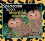 Spectacular Spots / Magnficas manchas