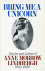 Bring Me a Unicorn: Diaries and Letters of Anne Morrow Lindbergh