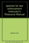 spanish for law enforcement Instructor's Resource Manual