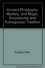 Ancient Philosophy, Mystery, and Magic: Empedocles and Pythagorean Tradition