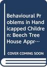 Behavioural Problems in Handicapped Children Beech Tree House Approach
