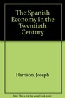 The Spanish Economy in the Twentieth Century