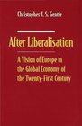 After Liberalisation Vision of Europe in the Global Economy of the 21st Century