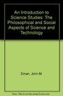 An Introduction to Science Studies The Philosophical and Social Aspects of Science and Technology