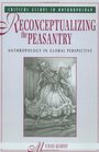 Reconceptualizing the Peasantry Anthropology in Global Perspective