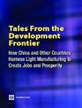 Tales from the Development Frontier How China and Other Countries Harness Light Manufacturing to Create Jobs and Prosperity