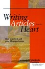 Writing Articles from the Heart How to Write  Sell Your Life Experiences