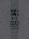 What Is Owed the Dead