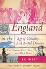 England in the Age of Chivalry    And Awful Diseases The Hundred Years' War and Black Death