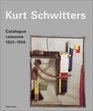 Kurt Schwitters Catalogue Raisonn Vol 2 19231936