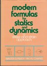 Modern Formulas for Statics and Dynamics A Stress and Strain Approach