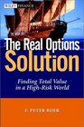 The Real Options Solution Finding Total Value in a HighRisk World
