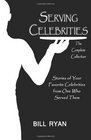 Serving Celebrities The Complete Collection