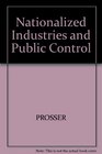 Nationalized Industries and Public Control Legal Constitutional and Political Issues