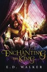 Enchanting the King
