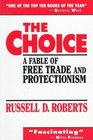 Choice The A Fable of Free Trade and Protectionism