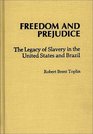 Freedom and Prejudice The Legacy of Slavery in the United States and Brazil