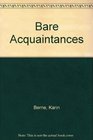 Bare Acquaintances