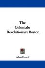 The Colonials Revolutionary Boston