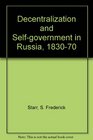 Decentralization and selfgovernment in Russia 18301870