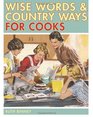 Wise Words and Country Ways for Cooks