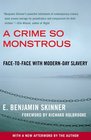A Crime So Monstrous FacetoFace with ModernDay Slavery