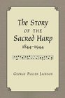 The Story of the Sacred Harp 18441944