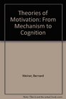Theories of motivation from mechanism to cognition