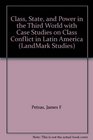 Class State and Power in the Third World with Case Studies on Class Conflict in Latin America