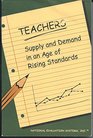 Teachers Supply and Demand in an Age of Rising Standards