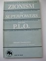 Zionism the Superpowers and the PLO A Background Study of the MidEast Political Crisis and the Dilemma of Diplomatic Recognition Including an