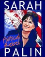 Sarah Palin Political Rebel