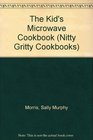 The Kid's Microwave Cookbook