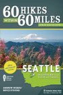 60 Hikes Within 60 Miles Seattle Including Bellevue Everett and Tacoma
