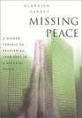 Missing Peace A Modern Parable on Recovering Your Soul in a Material World