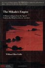 The Mikado\'s Empire: A History of Japan from the Age of Gods to the Meiji Era (660 BC - AD 1872) (Stone Bridge Classics)