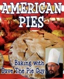 American Pies Baking with Dave the Pie Guy