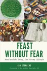 Feast Without Fear Food and the Delay Don't Deny Lifestyle