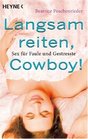 Langsam reiten Cowboy