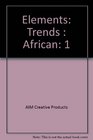 Elements Trends  African