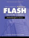Dan Livingston's Advanced Macromedia Flash Training Course ActionScript in Action