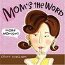 Mom's the Word More Momisms