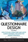 Questionnaire Design How to Plan Structure and Write Survey Material for Effective Market Research