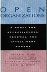 Open Organizations A Model for Effectiveness Renewal and Intelligent Change