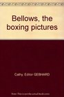 Bellows the boxing pictures