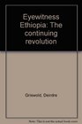 Eyewitness Ethiopia The continuing revolution