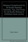 Release 4 Supplement to 3d Studio Applied Tutorials Tips and Tricks for 3d Studio Release 4