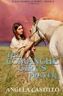 The Comanche Girl's Prayer Texas Women of Spirit Book 2