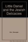 Little Daniel and the Jewish Delicacies